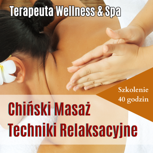 Szkolenie Wellness & Spa - Chiński Masaż Relaksacyjny